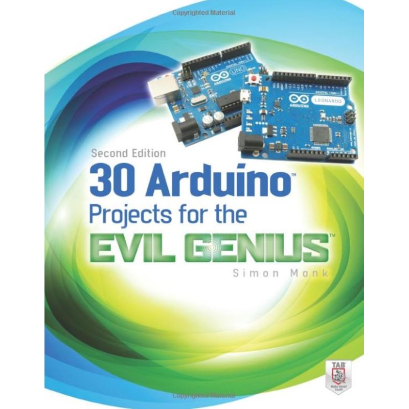 30 Arduino Projects for the Evil Genius, 2nd Edition By Simon Monk